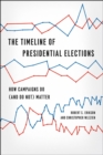 Image for The timeline of presidential elections  : how campaigns do (and do not) matter