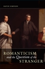 Image for Romanticism and the Question of the Stranger