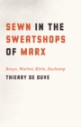 Image for Sewn in the sweatshops of Marx: Beuys, Warhol, Klein, Duchamp