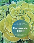 Image for Underwater Eden: saving the last coral wilderness on earth
