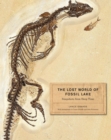 Image for The lost world of Fossil Lake  : snapshots from deep time