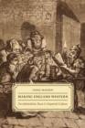 Image for Making England Western  : occidentalism, race, and imperial culture