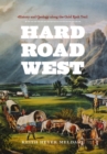 Image for Hard road west: history and geology along the Gold Rush trail