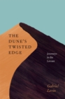 Image for The dune&#39;s twisted edge  : journeys in the Levant