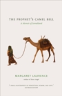 Image for The Prophet&#39;s camel bell: a memoir of Somaliland