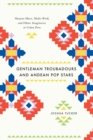 Image for Gentleman Troubadours and Andean Pop Stars