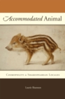 Image for The accommodated animal  : cosmopolity in Shakespearean locales