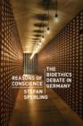 Image for Reasons of conscience: the bioethics debate in Germany : 44372