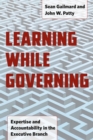 Image for Learning while governing  : expertise and accountability in the executive branch