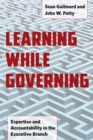 Image for Learning while governing: expertise and accountability in the executive branch