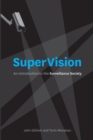 Image for SuperVision  : an introduction to the surveillance society