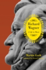 Image for Richard Wagner: a life in music
