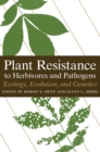 Image for Plant resistance to herbivores and pathogens: ecology, evolution, and genetics