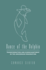 Image for Dance of the dolphin: transformation and disenchantment in the Amazonian imagination
