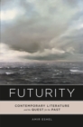 Image for Futurity  : contemporary literature and the quest for the past