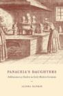 Image for Panaceia&#39;s daughters  : noblewomen as healers in early modern Germany
