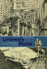 Image for Untimely ruins  : an archaeology of American urban modernity, 1819-1919