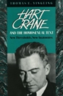 Image for Hart Crane and the Homosexual Text : New Thresholds, New Anatomies