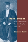 Image for Dark Voices : W. E. B. Du Bois and American Thought, 1888-1903