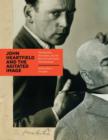 Image for John Heartfield and the agitated image: photography, persuasion, and the rise of avant-garde photomontage