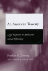 Image for An American travesty  : legal responses to adolescent sexual offending
