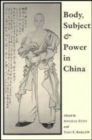 Image for Body, Subject, and Power in China