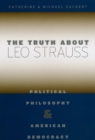 Image for The truth about Leo Strauss  : political philosophy and American democracy