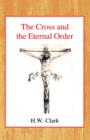 Image for The Cross and the Eternal Order : A Study of Atonement in its Cosmic Significance