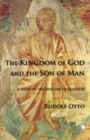 Image for The Kingdom of God and the Son of Man : A Study in the History of Religion