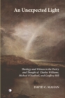 Image for An unexpected light  : theology and witness in the poetry and thought of Charles Williams, Michael O&#39;Siadhail, and Geoffrey Hill