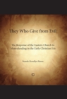 Image for They who give from evil  : the response of the Eastern Church to moneylending in the early Christian era