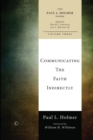 Image for Communicating the faith indirectly  : selected sermons, addresses, and prayers