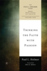 Image for Thinking the faith with passion  : selected essays