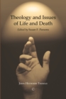 Image for Theology and Issues of Life and Death