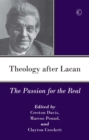 Image for Theology after Lacan  : the passion for the real