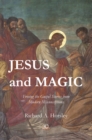 Image for Jesus and magic  : freeing the Gospel stories from modern misconceptions