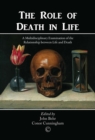 Image for The role of death in life  : a multidisciplinary examination of the relationship between life and death