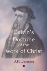 Image for Calvin&#39;s doctrine of the work of Christ