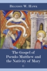 Image for Gospel of Pseudo-Matthew and the Nativity of Mary, The