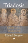 Image for Triadosis  : union with the triune God interpretations of the participationist dimensions of Paul&#39;s soteriology