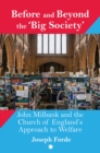 Image for Before and beyond the &#39;Big Society&#39;  : John Milbank and the Church of England&#39;s approach to welfare