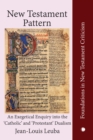 Image for New Testament Pattern: An Exegetical Enquiry Into the &#39;Catholic&#39; and &#39;Protestant&#39; Dualism