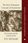 Image for The New Testament concept of atonement  : the gospel of the Calvary event