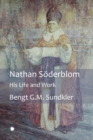 Image for Nathan Soderblom: his life and work.