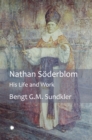 Image for Nathan Sèoderblom  : his life and work
