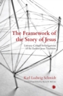 Image for The Framework of the Story of Jesus: Literary-Critical Investigations of the Earliest Jesus Tradition