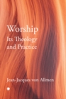 Image for Worship, its theology and practice