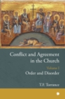 Image for Conflict and Agreement in the Church. Volume 1 Order and Disorder