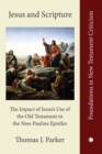 Image for Jesus and Scripture: The Impact of Jesus&#39;s Use of the Old Testament in the Non-Pauline Epistles
