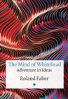 Image for The Mind of Whitehead : Adventure in Ideas